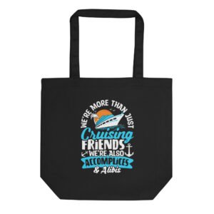 We're More Than Just Cruising Friends...Eco Tote Bag