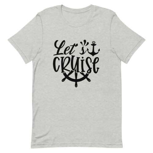 Let's Cruise Unisex t-shirt