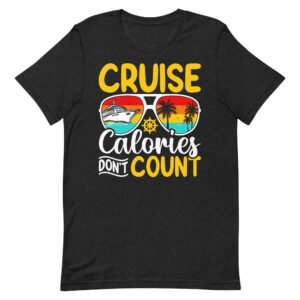 Cruise Calories Don't Count Unisex t-shirt