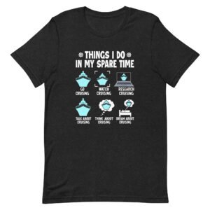 Things I Do In My Spare Time... Cruise Unisex t-shirt