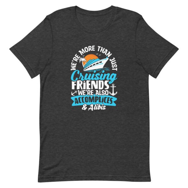 unisex-staple-t-shirt-dark-grey-heather-front-66398c2c8545a.jpg We're More Than Just Cruising Friends...Unisex t-shirt