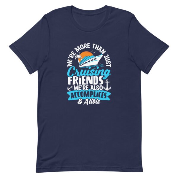 unisex-staple-t-shirt-navy-front-66398c2c82872.jpg We're More Than Just Cruising Friends...Unisex t-shirt