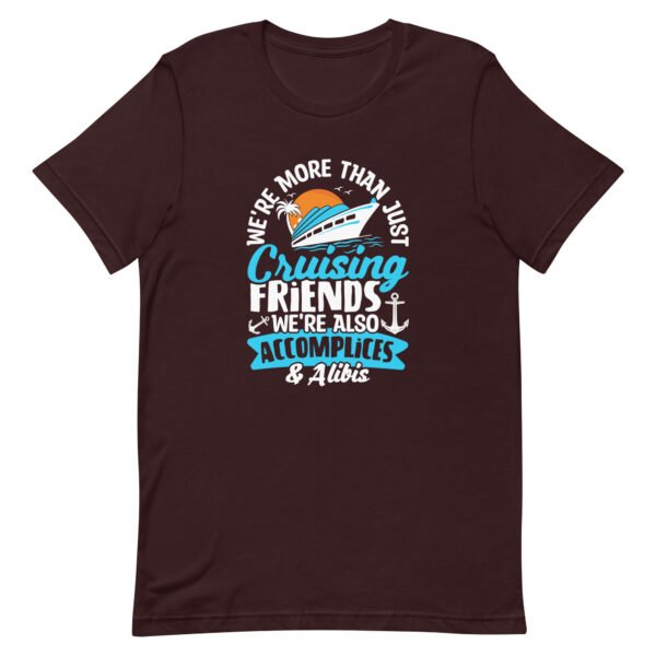 unisex-staple-t-shirt-oxblood-black-front-66398c2c80bdc.jpg We're More Than Just Cruising Friends...Unisex t-shirt