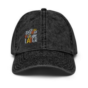 Sea Ya'll Later Vintage Cotton Twill Cap