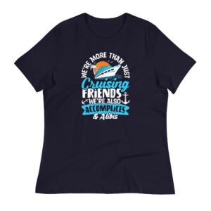 We're More Than Just Cruising Friends...Women's Relaxed T-Shirt